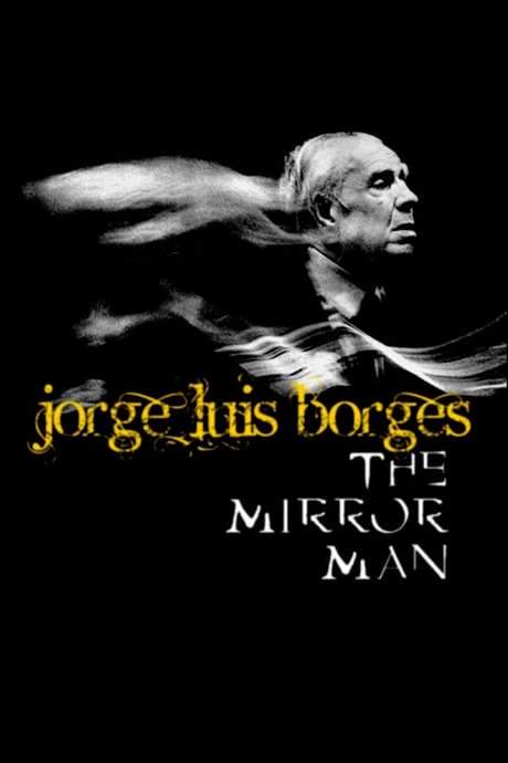 Jorge Luis Borges, the Mirror Man